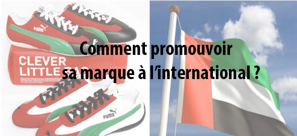 Comment promouvoir sa marque à l'international ? Comment promouvoir sa marque à l'international ?